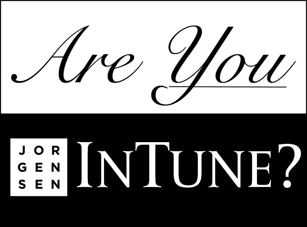 Black and white graphic with the text “Are You In Tune” in elegant cursive font with the Jorgensen logo to the left.